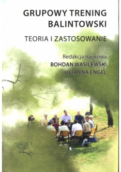 Grupowy trening balintowski Teoria i zastosowanie