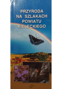 Przyroda na szlakach powiatu kieleckiego