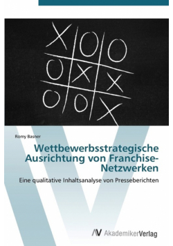 Wettbewerbsstrategische Ausrichtung von Franchise-Netzwerken