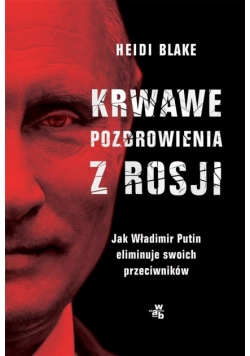 Krwawe pozdrowienia z Rosji