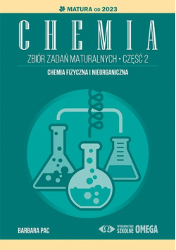 Matura 2023 Chemia. Zbiór zadań maturalnych cz.2