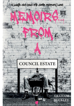 Memoirs... From a Council Estate