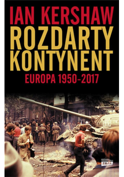 Rozdarty kontynent: Europa 1950-2017