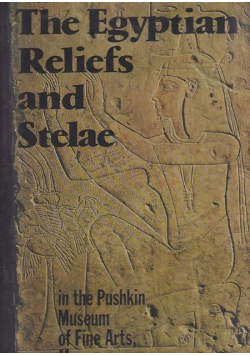 The Egyptian Reliefs and Stelae