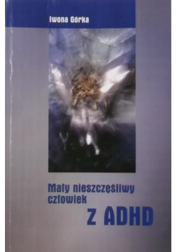 Mały nieszczęśliwy człowiek z ADHD