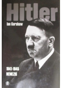 Hitler 1941 - 1945 Nemezis