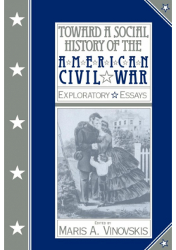 Toward a Social History of the American Civil War