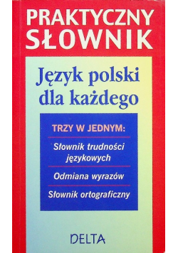Praktyczny słownik języka polskiego dla każdego