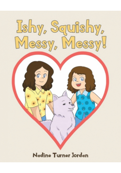 Ishy, Squishy, Messy, Messy!