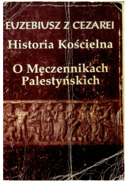 Historia kościelna o Męczennikach Palestyńskich Reprint 1924 r.