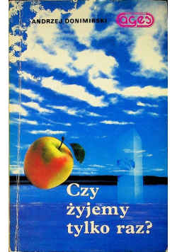 Czy żyjemy tylko raz