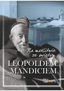 Na modlitwie ze św. Leopoldem Mandiciem