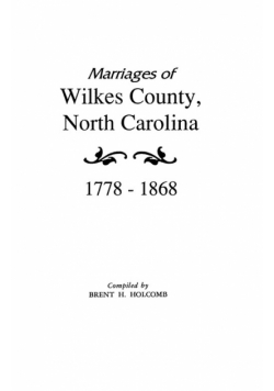 Marriages of Wilkes County, North Carolina 1778-1868