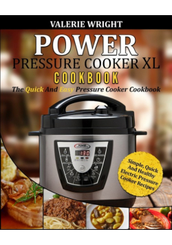 Power Pressure Cooker XL Cookbook