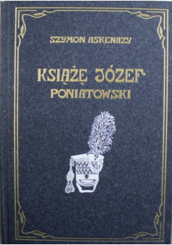 Książę Józef Poniatowski reprint z 1910 r