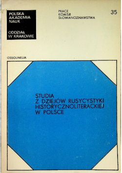 Studia z dziejów rusycystyki historycznoliterackiej w Polsce