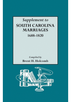 Supplement to South Carolina Marriages, 1688-1820