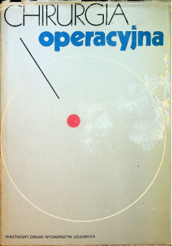 Chirurgia operacyjna tom I