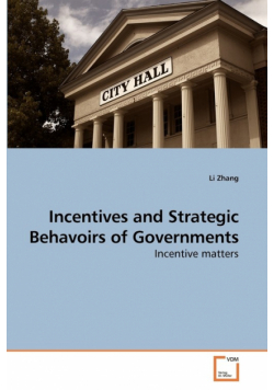 Incentives and Strategic Behavoirs of Governments