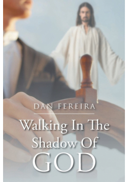 Walking in the Shadow of God