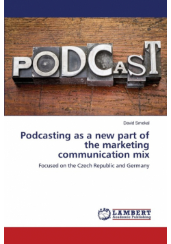 Podcasting as a new part of the marketing communication mix