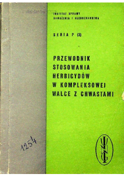 Przewodnik stosowania herbicydów w kompleksowej walce z chwasrtami