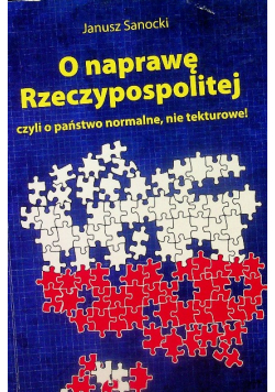 O naprawę Rzeczypospolitej czyli o państwo normalne nie tekturowe