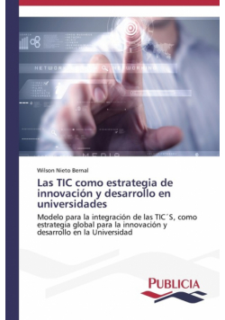 Las TIC como estrategia de innovación y  desarrollo en universidades