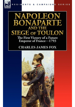 Napoleon Bonaparte and the Siege of Toulon