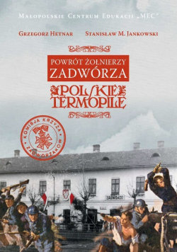 Powrót żołnierza Zadwórza Polskie Termopile