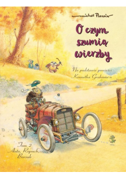 O czym szumią wierzby Tom 2 Auto Ropuch Borsuk
