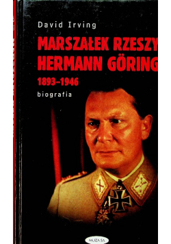Marszałek Rzeszy Herman Goring 1893 - 1946