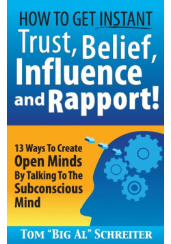 How To Get Instant Trust, Belief, Influence, and Rapport!