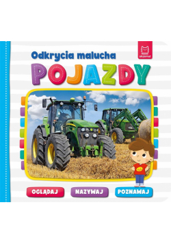 Odkrycia malucha. Pojazdy. Oglądaj, nazywaj..