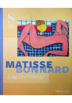 Matisse Bonnard Long Live Painting