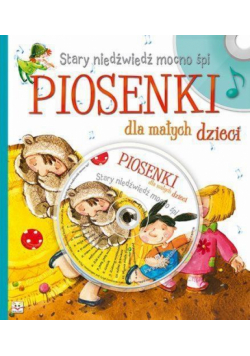 Piosenki dla małych dzieci. Stary niedźwiedź ...