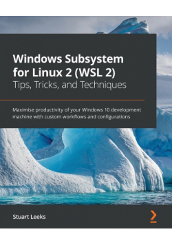 Windows Subsystem for Linux 2 (WSL 2) Tips, Tricks, and Techniques