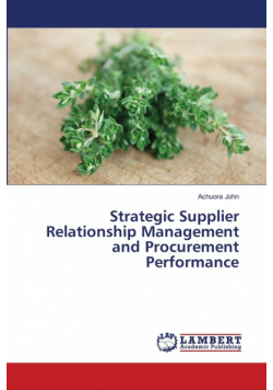 Strategic Supplier Relationship Management and Procurement Performance