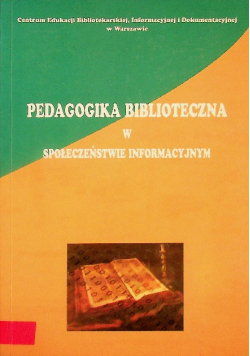 Pedagogika Biblioteczna w społeczeństwie informacyjnym