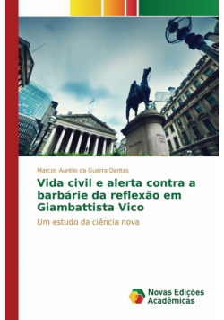Vida civil e alerta contra a barbárie da reflexão em Giambattista Vico