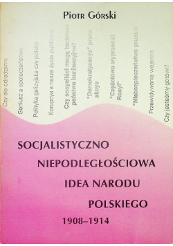 Socjalistyczno Niepodległościowa Idea Narodu Polskiego 1908 - 1914