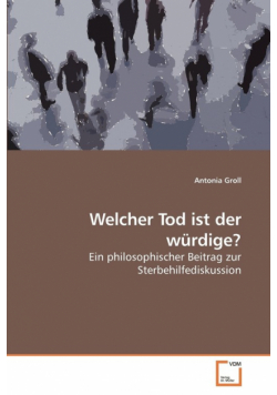 Welcher Tod ist der würdige?
