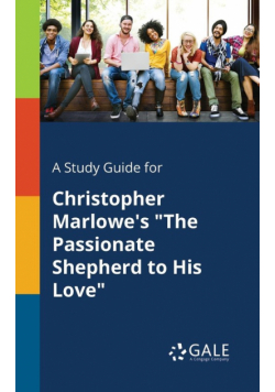 A Study Guide for Christopher Marlowe's "The Passionate Shepherd to His Love"