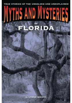 Myths and Mysteries of Florida