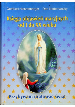 Księga objawień maryjnych od I do XX wieku