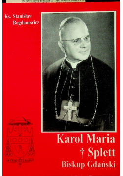 Karol Maria Splett Biskup Gdański Dedykacja autora