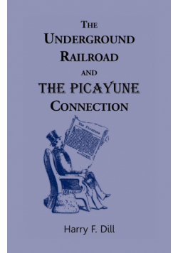 The Underground Railroad and the Picayune Connection