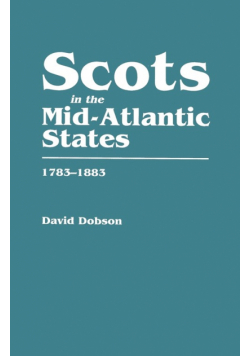 Scots in the Mid-Atlantic States, 1783-1883