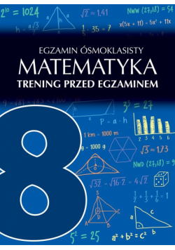 Egzamin ósmoklasisty. Matematyka. Trening przed...