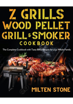 Z Grills Wood Pellet Grill & Smoker Cookbook